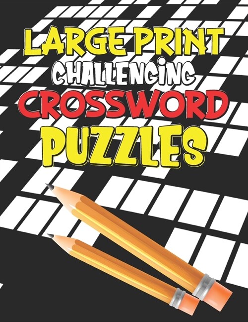 Large Print Challenging Crossword Puzzles: Crossword Puzzles Book For Adults, Large-print, Medium-level Puzzles Awesome Crossword Book For Puzzle Love (Paperback)