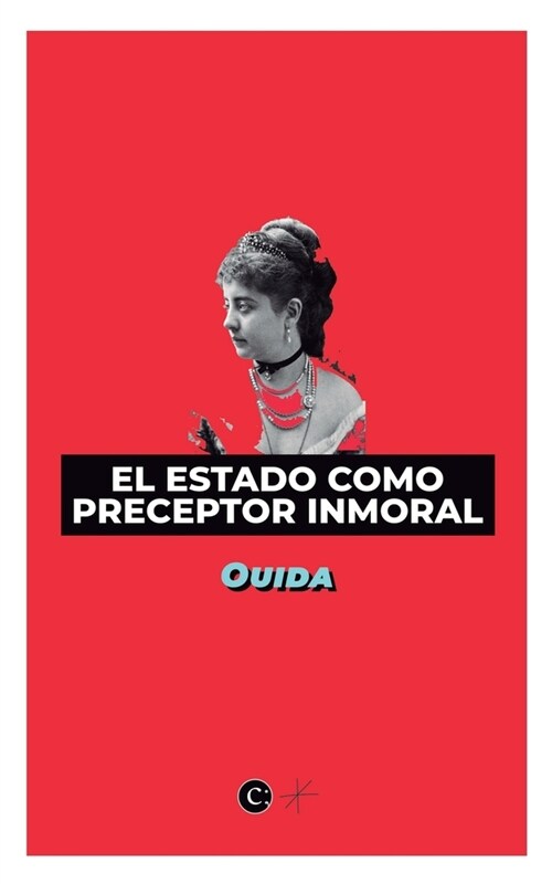 El estado como preceptor inmoral (Paperback)