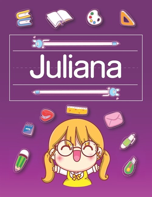 Juliana Tracing Book: Personalized Primary Tracing Book, Learning How to Write Their Name, Name Writing Practice (Paperback)