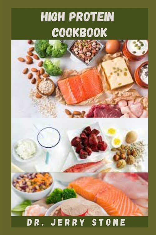 High Protein Cookbook: Healthy And Tasty High Protein Recipes That Helps With Weight Control And Muscle Growth (Paperback)