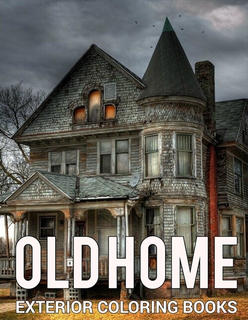 Old Home Exterior Coloring Books: A Relaxing Colouring Book For Adults With Beautiful Houses, Cottages, Cozy Cabins, Luxurious Mansions, Country Homes (Paperback)
