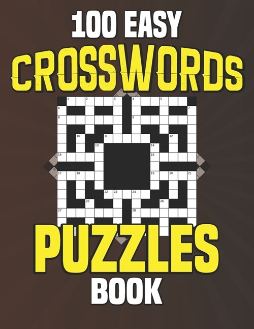 100 Easy Crosswords Puzzles Book: Crossword Puzzle Book For Adults - Large Print - Easy To Read, Medium Crosswords That Entertain And Challenge, Perfe (Paperback)