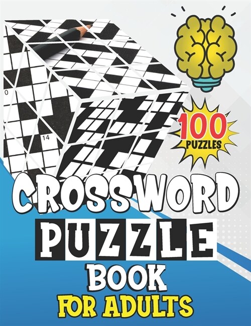 Crossword Puzzle Book For Adults 100 Puzzles: Crossword Book with 100 Puzzles for Adults. Seniors and all Puzzle Book Fans - (Crosswords Puzzles for A (Paperback)