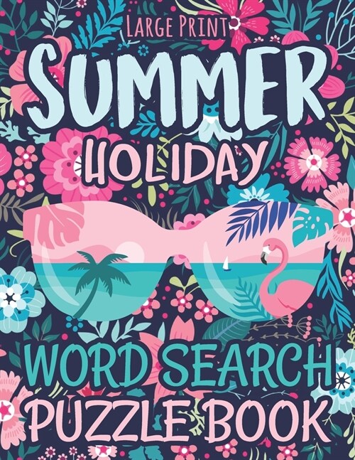 Large Print Summer Holiday Word Search Puzzle Book: Summer Vacations and Holidays Fun Challenging Puzzle Book Women, Adults and Seniors (Word Search: (Paperback)