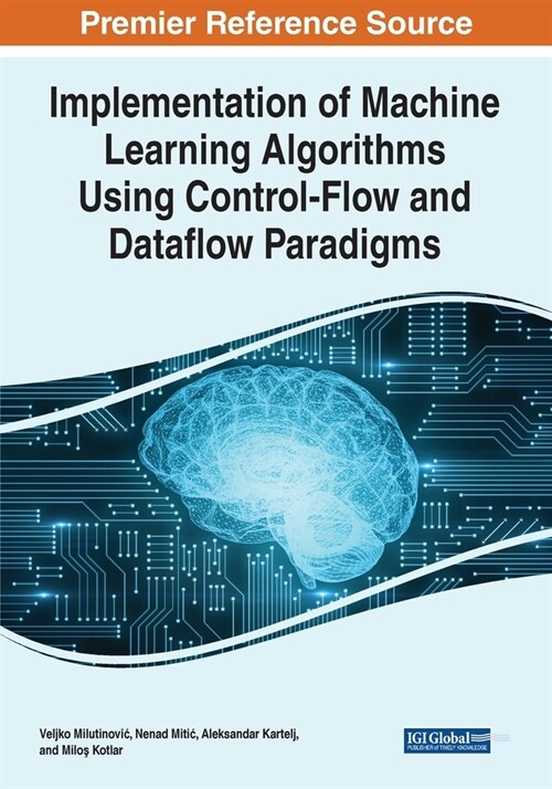 Implementation of Machine Learning Algorithms Using Control-Flow and Dataflow Paradigms (Paperback)