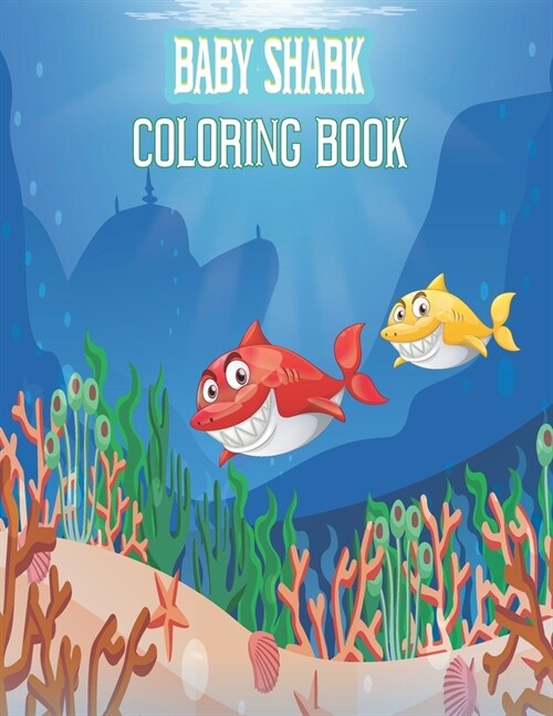 Baby shark coloring book: baby shark coloring books for kids ages 2-4 (Paperback)