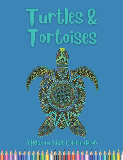 Turtles & Tortoises: A Relaxing Adult Coloring Book (Paperback)