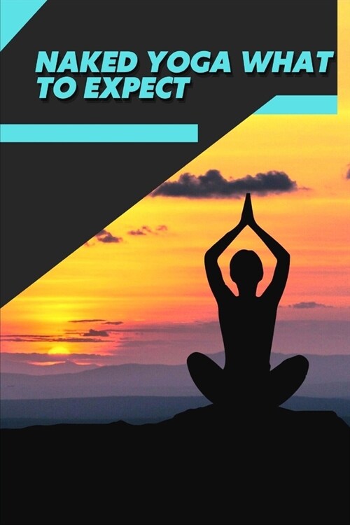 Naked Yoga What tо Expect: Workout Fitness Wight Loss (Paperback)