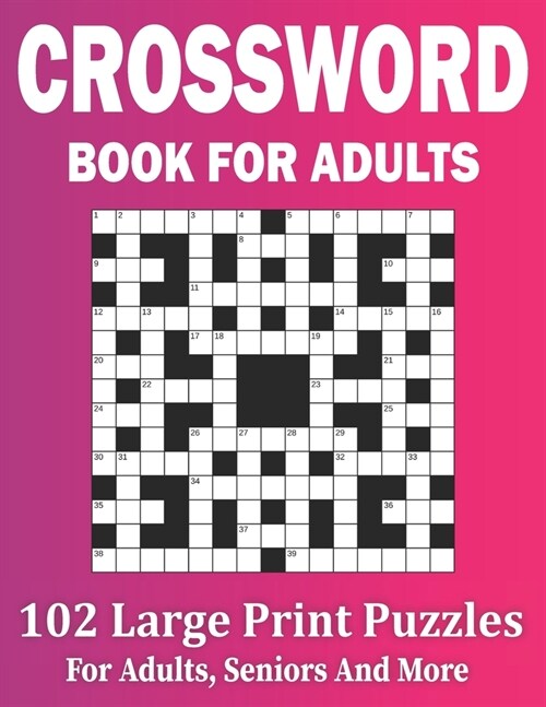 Crossword Book For Adults: Large Print Crossword Puzzle Book For adults And Seniors Volume-4 (Paperback)