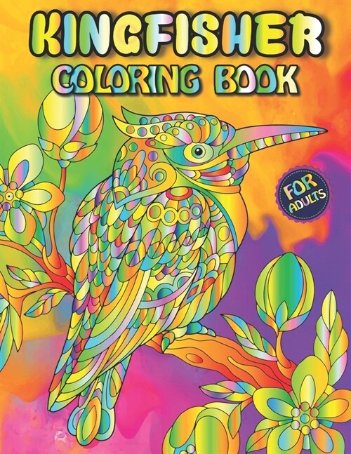 Kingfisher Coloring Book For Adults: Stress Relieving Kingfisher With Greatly Relaxing And Beautiful Fall Inspired Designs For Adults (Paperback)