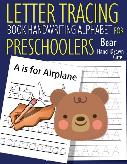 Letter Tracing Book Handwriting Alphabet for Preschoolers - Hand Drawn Cute Bear: Letter Tracing Book Practice for Kids Ages 3+ Alphabet Writing Pract (Paperback)