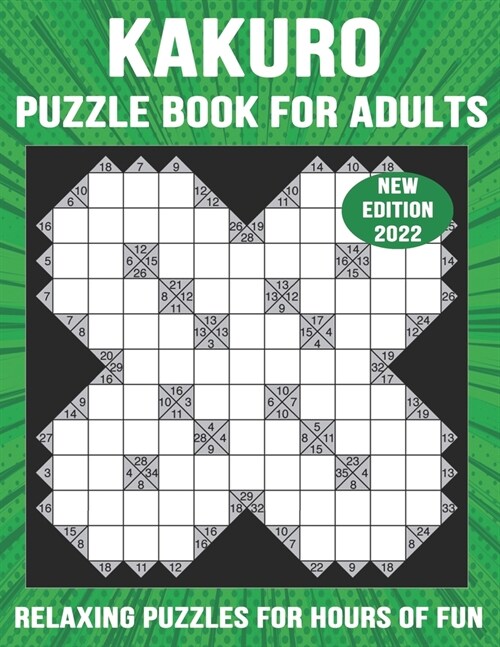 Kakuro Puzzle Book for Adults: Relaxing Puzzles for Hours of Fun Kakuro Cross Sum Puzzles Kakuro Logic Puzzles (Paperback)