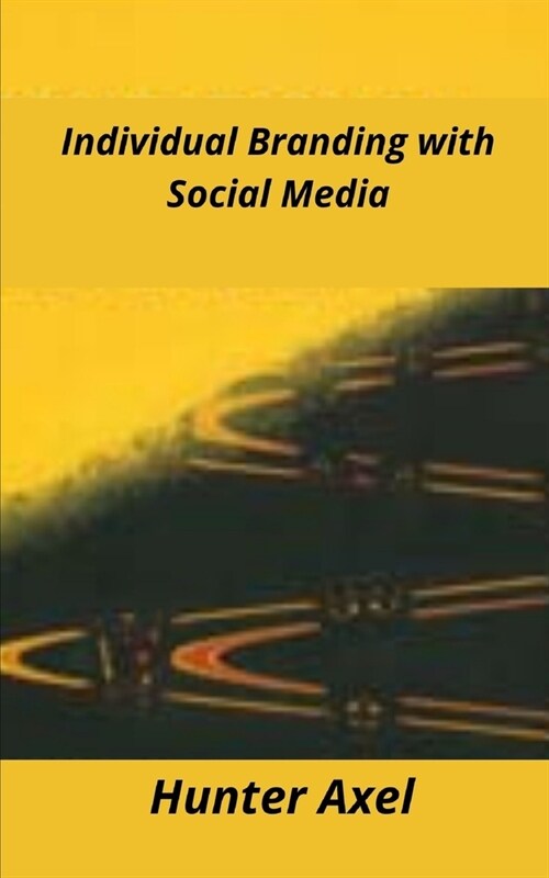 Individual Branding with Social Media (Paperback)
