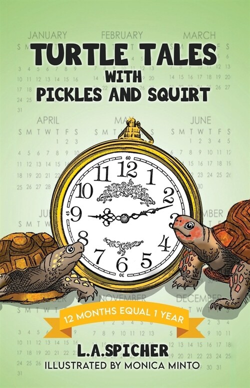 Turtle Tales with Pickles and Squirt: 12 Months Equal 1 Year (Paperback)