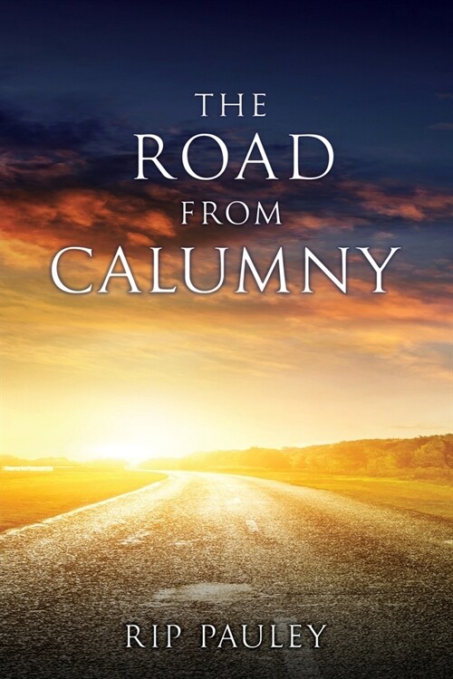 The Road From Calumny (Paperback)