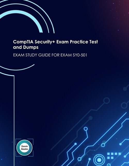 CompTIA Security+ Exam Practice Test and Dumps: Exam Study Guide for Exam Sy0-501 (Paperback)