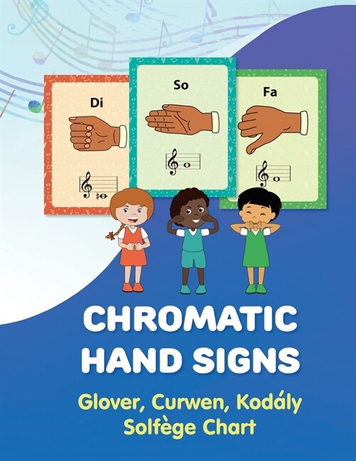Chromatic Hand Signs: Glover, Curwen, Kodaly Solfege Chart (Paperback)