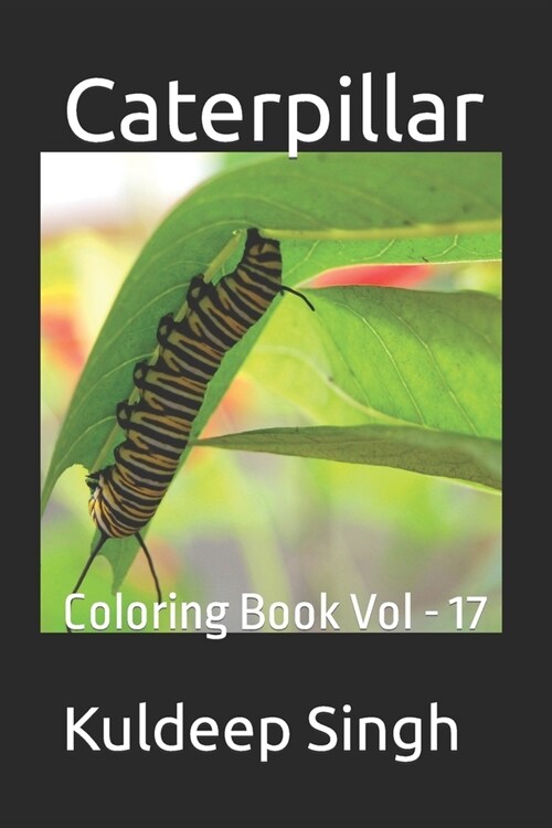 Caterpillar: Coloring Book Vol - 17 (Paperback)