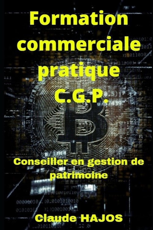 Formation commerciale pratique CGP: Conseillers en gestion de patrimoine (Paperback)