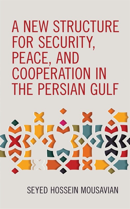 A New Structure for Security, Peace, and Cooperation in the Persian Gulf (Paperback)