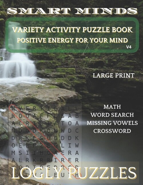 Smart Minds V4 Variety Activity Puzzle Book, Math, Word Search, Missing Vowels and Crossword: Positive Energy for Your Mind, Relax and Unwind. Great W (Paperback)