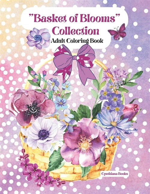 Baskets of Blooms Collection: Adult Coloring Book (Paperback)