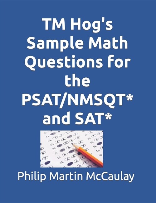 TM Hogs Sample Math Questions for the PSAT/NMSQT* and SAT* (Paperback)