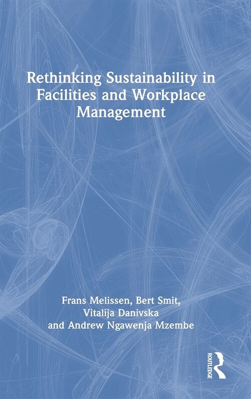 Rethinking Sustainability in Facilities and Workplace Management (Hardcover, 1)