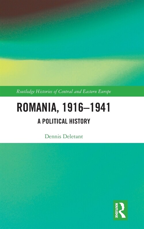 Romania, 1916–1941 : A Political History (Hardcover)