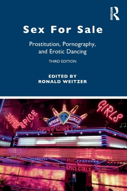 Sex For Sale : Prostitution, Pornography, and Erotic Dancing (Paperback, 3 ed)