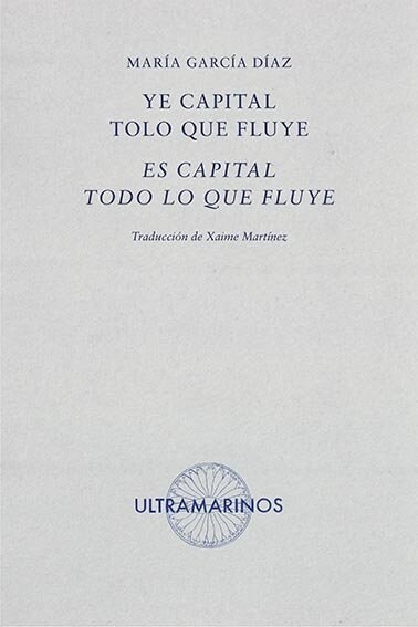 YE CAPITAL TOLO QUE FLUYE ES CAPITAL TODO LO QUE FLUYE (Paperback)