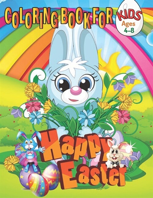 Easter Coloring Book for Kids Ages 4-8: Cute and Fun Easter Coloring Book for Toddlers, Preschool Children, & Kindergarten with Beautiful and High-Qua (Paperback)