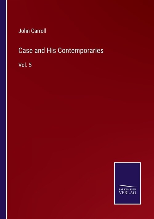 Case and His Contemporaries: Vol. 5 (Paperback)