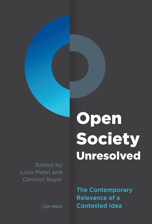 Open Society Unresolved: The Contemporary Relevance of a Contested Idea (Paperback)