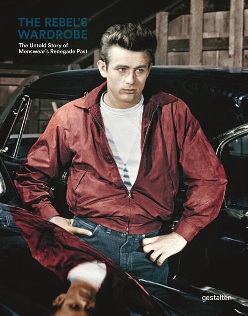 The Rebels Wardrobe: The Untold Story of Menswears Renegade Past (Hardcover)