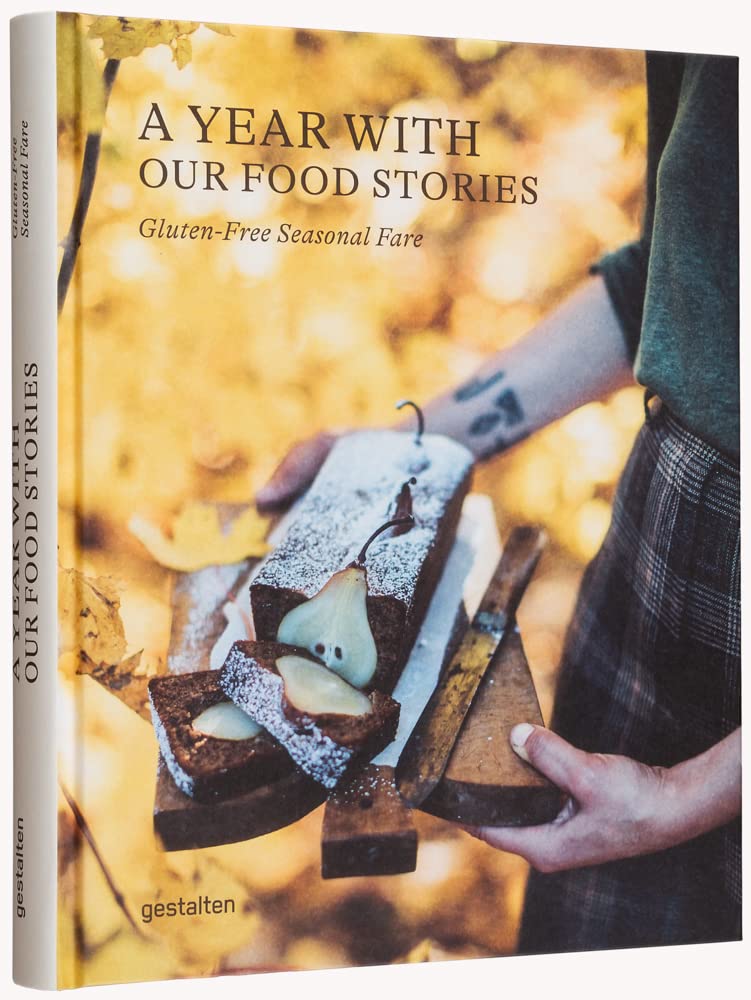 A Year with Our Food Stories: Gluten-Free Seasonal Fare (Hardcover)
