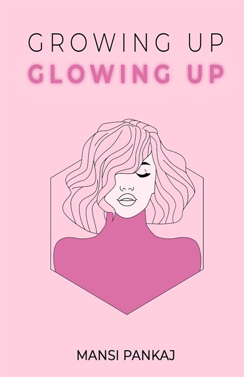 Growing up glowing up (Paperback)