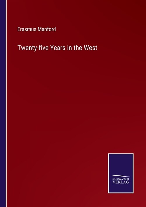 Twenty-five Years in the West (Paperback)