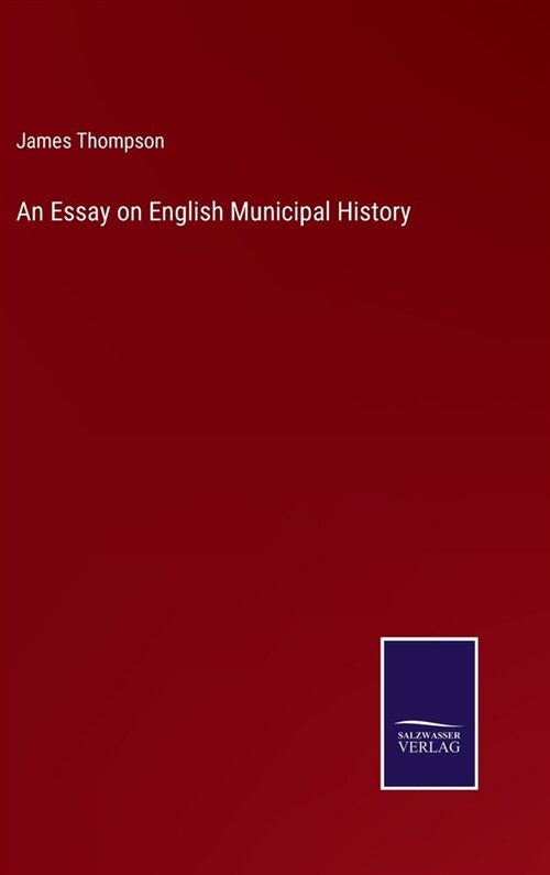 An Essay on English Municipal History (Hardcover)