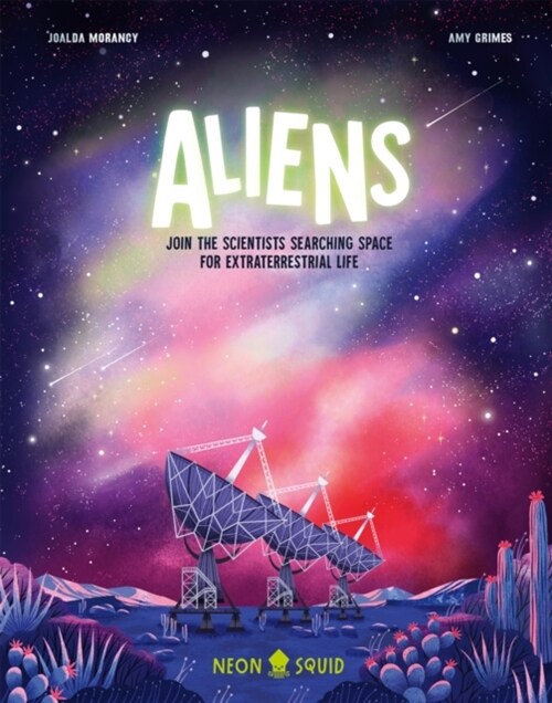 Aliens : Join the Scientists Searching Space for Extraterrestrial Life (Hardcover)