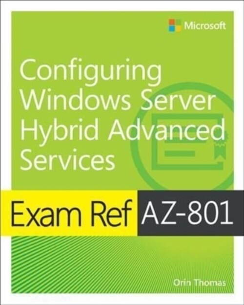 Exam Ref Az-801 Configuring Windows Server Hybrid Advanced Services (Paperback)