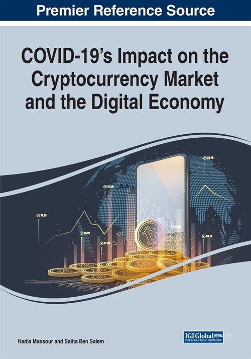 COVID-19s Impact on the Cryptocurrency Market and the Digital Economy (Paperback)