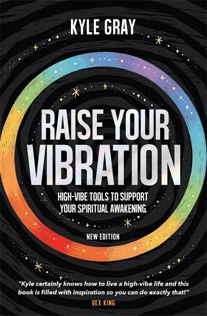 Raise Your Vibration (New Edition) : High-Vibe Tools to Support Your Spiritual Awakening (Paperback)