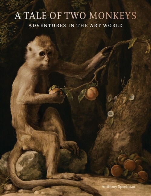 A Tale of Two Monkeys : Adventures in the Art World (Hardcover)