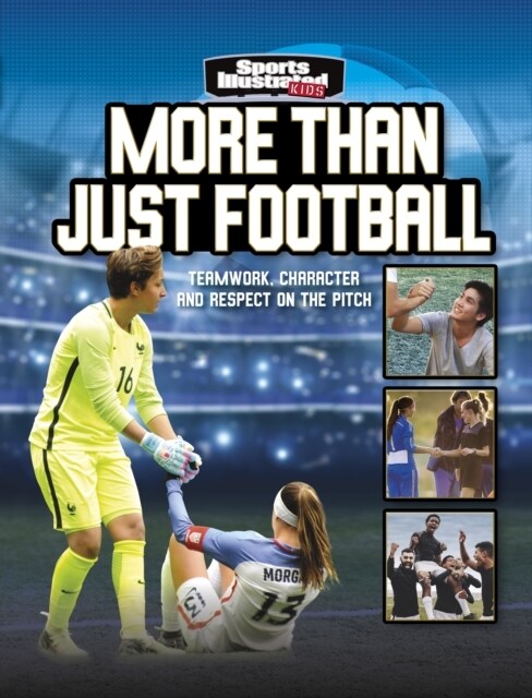 More Than Just Football : Teamwork, Character and Respect on the Pitch (Paperback)