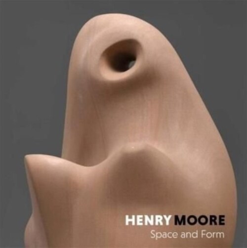 Henry Moore: Space & Form (Paperback)