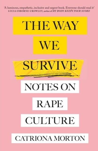 The Way We Survive : Notes on Rape Culture (Paperback)