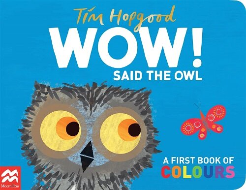 WOW! Said the Owl : A first book of colours (Board Book)