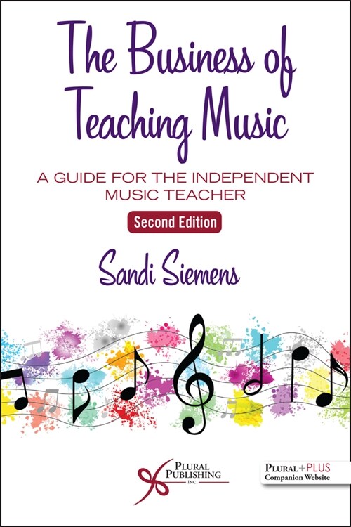 The Business of Teaching Music : A Guide for the Independent Music Teacher (Paperback, 2 ed)