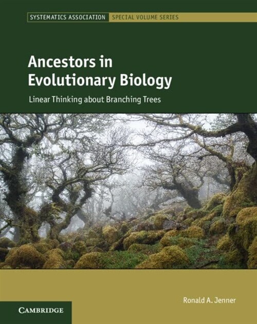 Ancestors in Evolutionary Biology : Linear Thinking about Branching Trees (Hardcover)